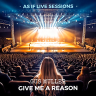 NEW RELEASE TODAY - GIVE ME A REASON - AS IF LIVE - 2025